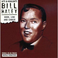 BILL HAYLEY-HOOK LINE AND SINKER (2CD)