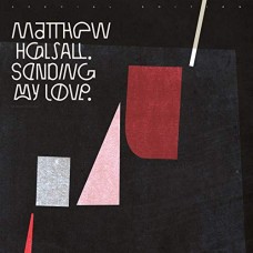 MATTHEW HALSALL-SENDING MY LOVE (LP)