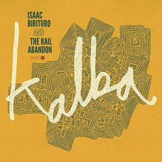 ISAAC BIRITURO & THE RAIL ABANDON-KALBA (CD)