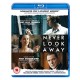 FILME-NEVER LOOK AWAY (BLU-RAY)