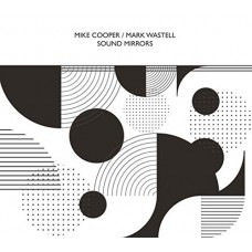 MIKE COOPER & MARK WASTELL-SOUND MIRRORS (CD)