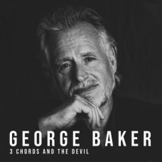 GEORGE BAKER-3 CHORDS AND THE DEVIL (CD)