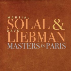 MARTIAL SOLAL & DAVE LIEBMAN-MASTERS IN PARIS (CD)