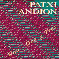 PATXI ANDION-UNA DOS Y TRES (CD)
