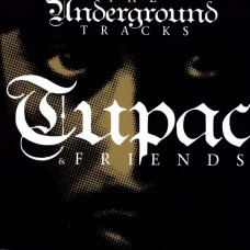 2PAC & FRIENDS-UNDERGROUND TRACKS (LP)