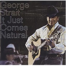 GEORGE STRAIT-IT JUST COMES NATURAL (CD)