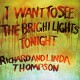 RICHARD & LINDA THOMPSON-I WANT TO SEE THE BRIGHT LIGHTS TONIGHT -HQ- (LP)