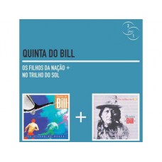 QUINTA DO BILL-OS FILHOS DA NAÇAO + NO TRILHO DO SOL (2 POR 1) (CD)