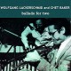 BAKER CHAT & WOLFGANG LAC-BALLADS FOR TWO (LP)