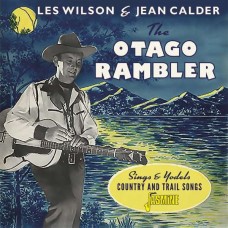 LES WILSON & JEAN CALDER-OTAGO RAMBLER SINGS AND.. (CD)