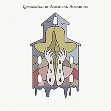 AMERICAN AQUARIUM-LAMENTATIONS (CD)