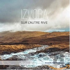 IZVORA-SUR L'AUTRE RIVE (CD)