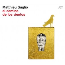 MATTHIEU SAGLIO-EL CAMINO DE LOS VIENTOS (CD)