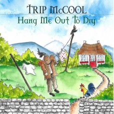 TRIP MCCOOL-HANG ME OUT TO DRY (CD)