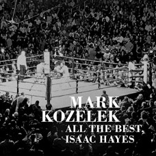 MARK KOZELEK-ALL THE BEST, ISAAC HAYES (2CD)