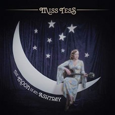 MISS TESS-MOON IS AN ASHTRAY (LP)