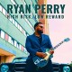 RYAN PERRY-HIGH RISK, LOW REWARD (CD)