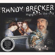RANDY BRECKER-HANGIN' IN THE CITY (CD)