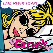 CARVELS NYC-LATE NIGHT HEART -LTD- (7")
