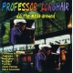 PROFESSOR LONGHAIR-DO THE MESS AROUND -22TR- (CD)