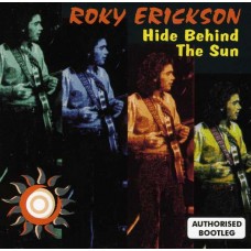 ROKY ERICKSON-HIDE BEHIND THE SUN (CD)