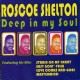 ROSCOE SHELTON-DEEP IN MY SOUL (CD)