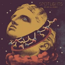 SPOTLIGHTS-WE ARE ALL ATOMIC (CD)