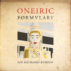 SIR RICHARD BISHOP-ONEIRIC FORMULARY (LP)