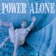 POWER ALONE-RATHER BE ALONE (LP)