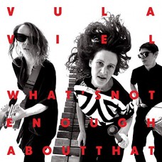 VULA VIEL-WHAT'S NOT ENOUGH ABOUT.. (LP)