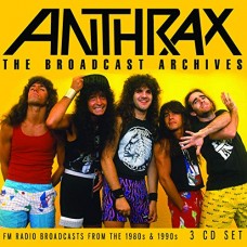 ANTHRAX-BROADCAST ARCHIVES (3CD)