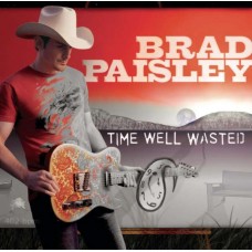BRAD PAISLEY-TIME WELL WASTED (CD)
