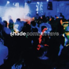 SHADE-COMBAT RAVE (LP)