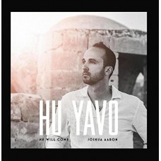 JOSHUA AARON-HU YAVO - HE WILL COME (CD)