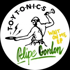 FELIPE GORDON-WAIT ON ME -EP- (12")