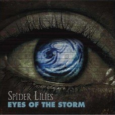 SPIDER LILIES-EYES OF THE STORM (CD)