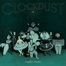 RUSTIN MAN-CLOCKDUST -DELUXE- (LP)