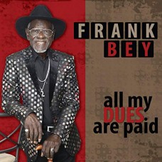 FRANK BEY-ALL MY DUES ARE PAID (CD)