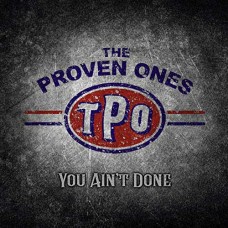 PROVEN ONES-YOU AIN'T DONE (CD)