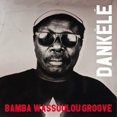BAMBA WASSOULOU GROOVE-DANKELE (CD)