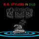 B.R. STYLERS-IN DUB (CD)
