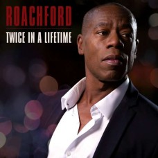 ROACHFORD-TWICE IN A LIFETIME (CD)
