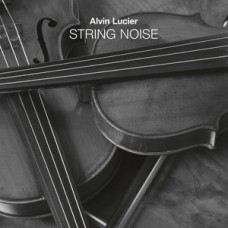 ALVIN LUCIER-STRING NOISE (2LP)