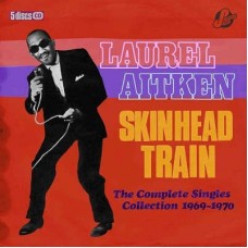 LAUREL AITKEN-SKINHEAD TRAIN: THE.. (5CD)