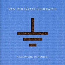 VAN DER GRAAF GENERATOR-A GROUNDING IN NUMBERS (CD)