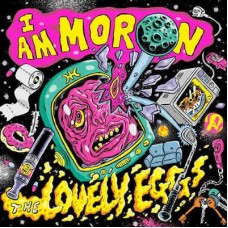 LOVELY EGGS-I AM MORON -COLOURED- (LP)