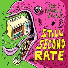 LOVELY EGGS-STILL SECOND RATE (7")