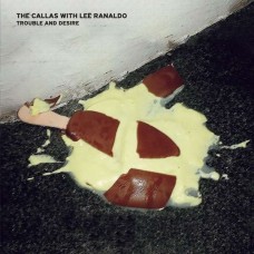 CALLAS WITH LEE RANALDO-TROUBLE AND.. -COLOURED- (LP)