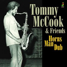 TOMMY MCCOOK & FRIENDS-HORNS MAN DUB (CD)