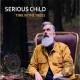 SERIOUS CHILD-TIME IN THE TREES (CD)